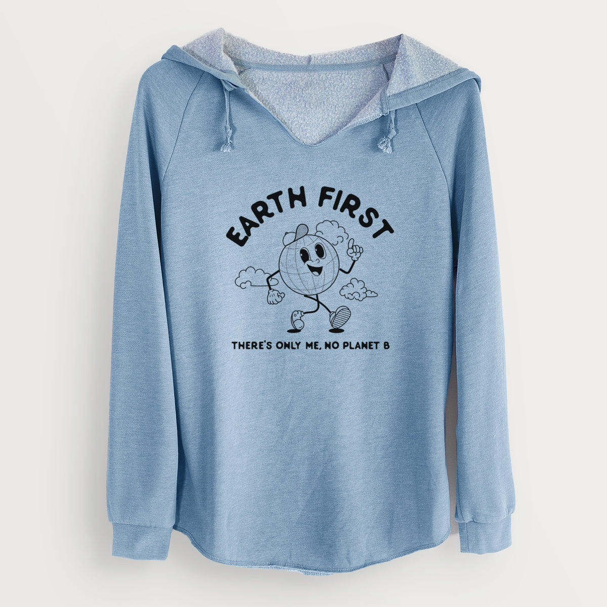 Misty blue women's Cali Wave hooded sweatshirt laid flat, printed with a cheerful cartoon Earth running, with the words Earth First and There's Only Me, No Planet B.