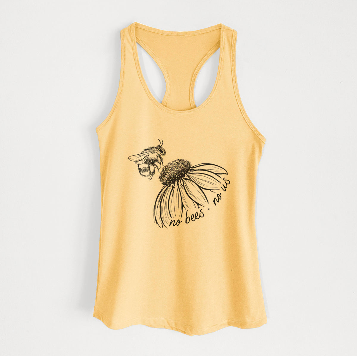 Banana cream women's racerback tank top laid flat, printed with a black ink illustration of a bee flying toward a coneflower, with the handwritten words no bees no us.
