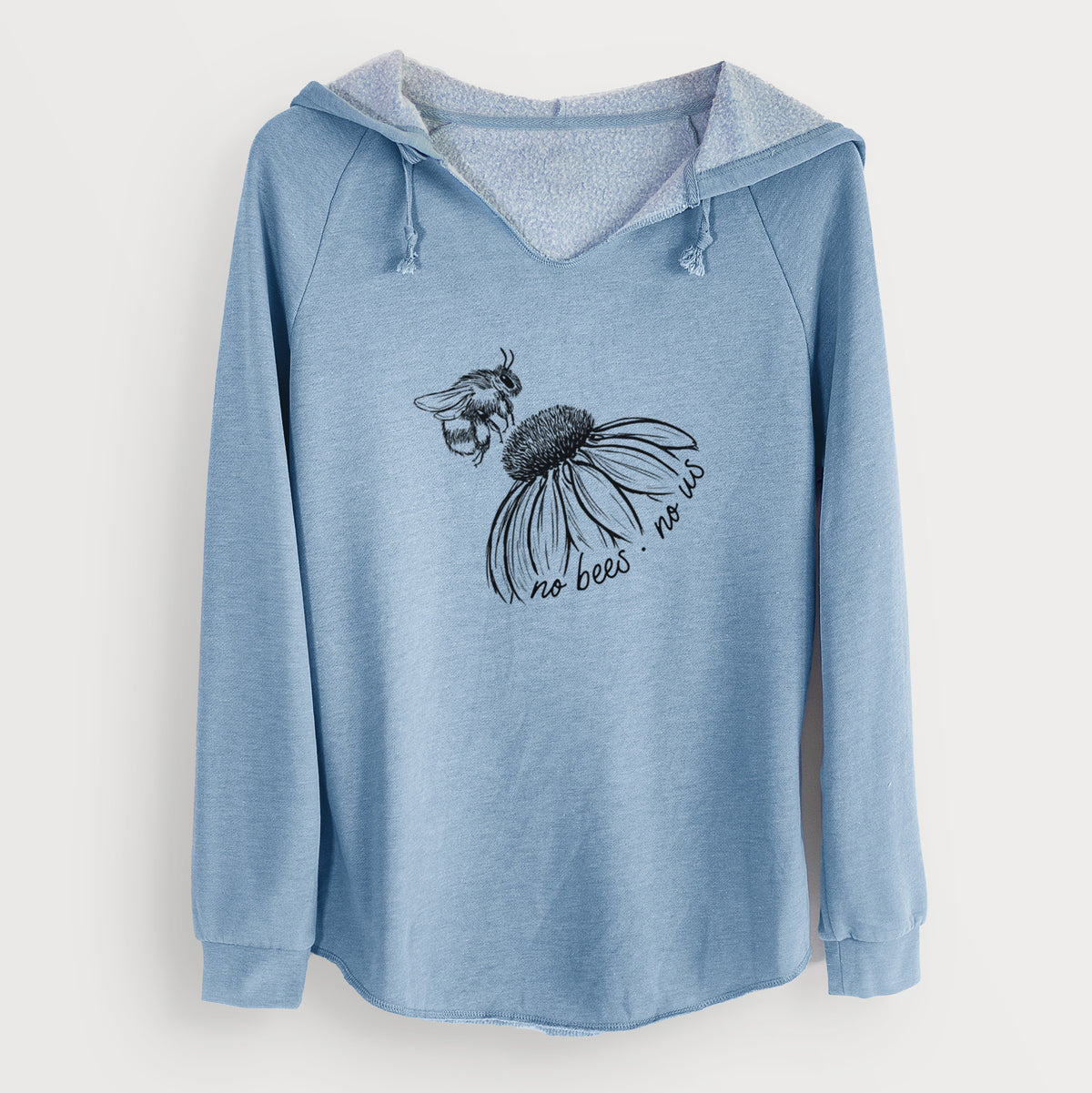 Misty blue women's Cali Wave hooded sweatshirt laid flat, printed with a black ink illustration of a bee flying toward a coneflower, with the handwritten words no bees no us.
