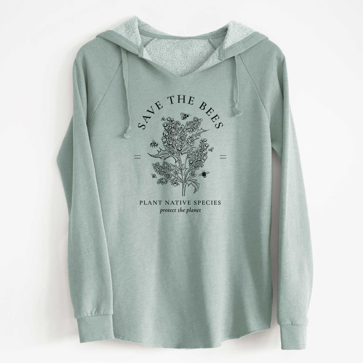 Sage green women's Cali Wave hooded sweatshirt laid flat, printed with a black ink wildflower bouquet with bees, framed by the words Save the Bees, Plant Native Species.