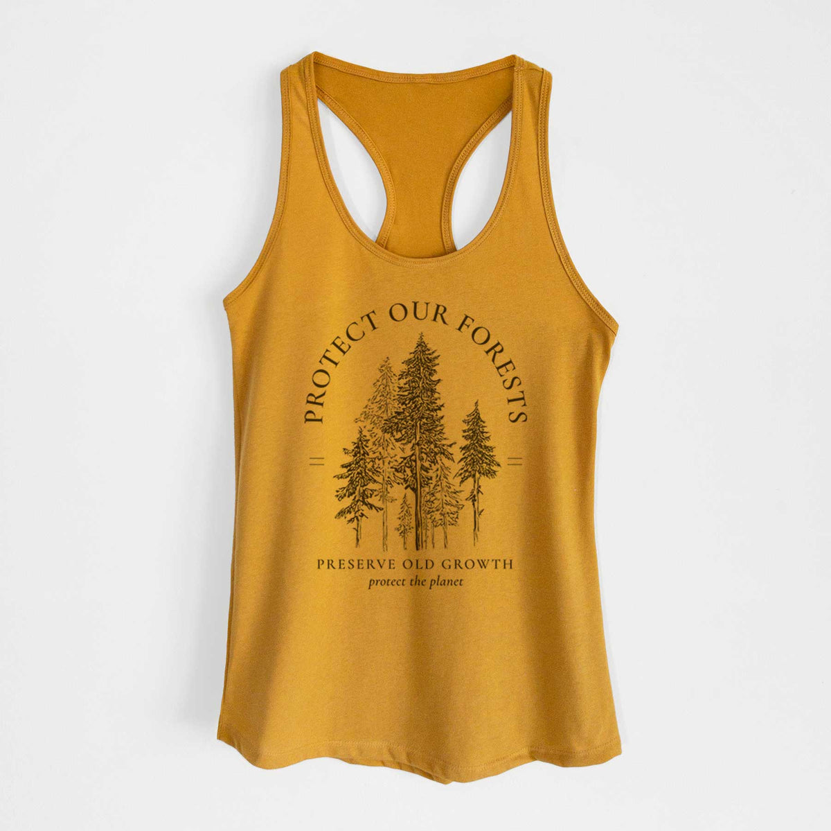 Gold women's racerback tank top laid flat, printed with a black ink illustration of a stand of tall pine trees, framed by the words Protect Our Forests, Preserve Old Growth.