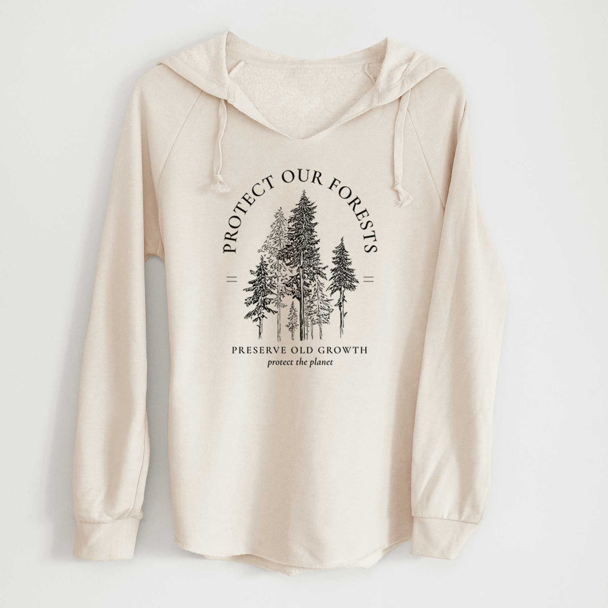 Bone cream women's Cali Wave hooded sweatshirt laid flat, printed with a black ink illustration of a stand of tall pine trees, framed by the words Protect Our Forests, Preserve Old Growth.