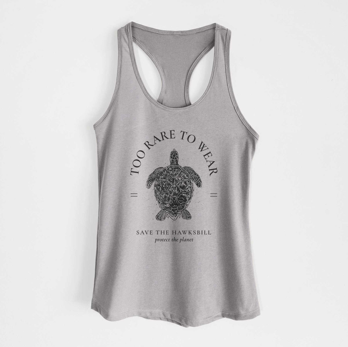 Heather grey women's racerback tank top laid flat, printed with a black ink hawksbill sea turtle framed by the words Too Rare to Wear, Save the Hawksbill.