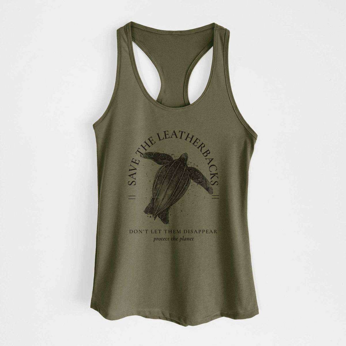 Military green women's racerback tank top laid flat, printed with a black ink leatherback sea turtle framed by the words Save the Leatherbacks, Don't Let Them Disappear.