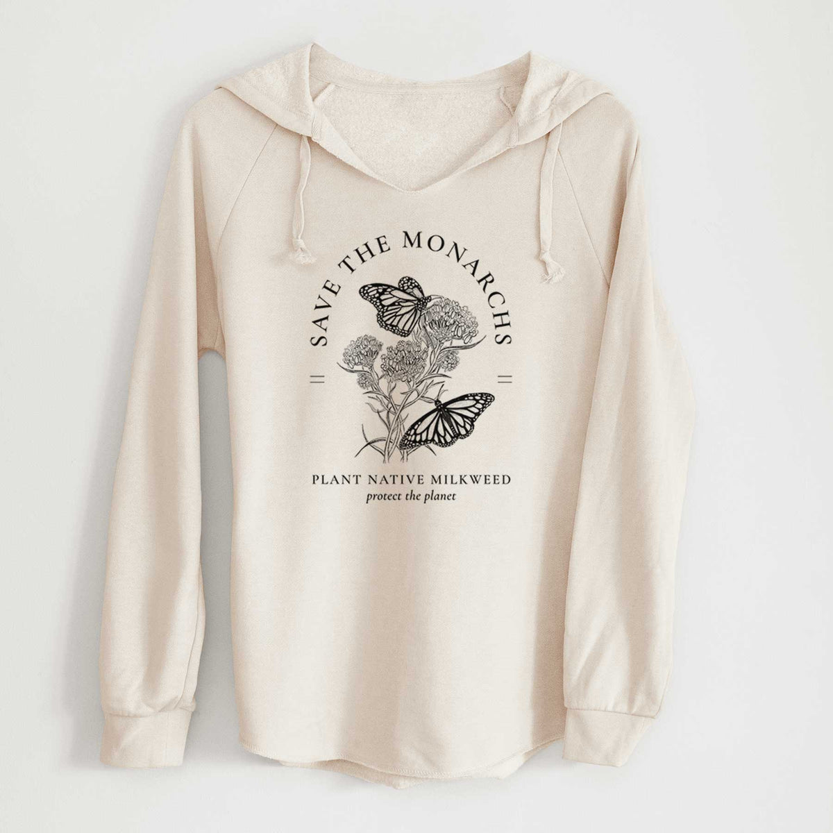Bone cream women's Cali Wave hooded sweatshirt laid flat, printed with black ink monarch butterflies on milkweed flowers, framed by the words Save the Monarchs, Plant Native Milkweed.
