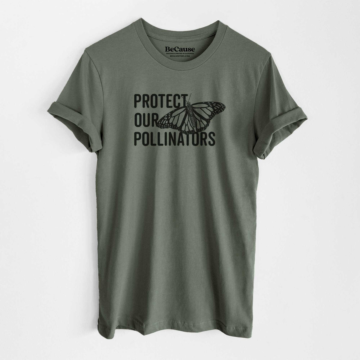 Military green lightweight cotton t-shirt laid flat, printed with bold black words reading Protect Our Pollinators beside a monarch butterfly.