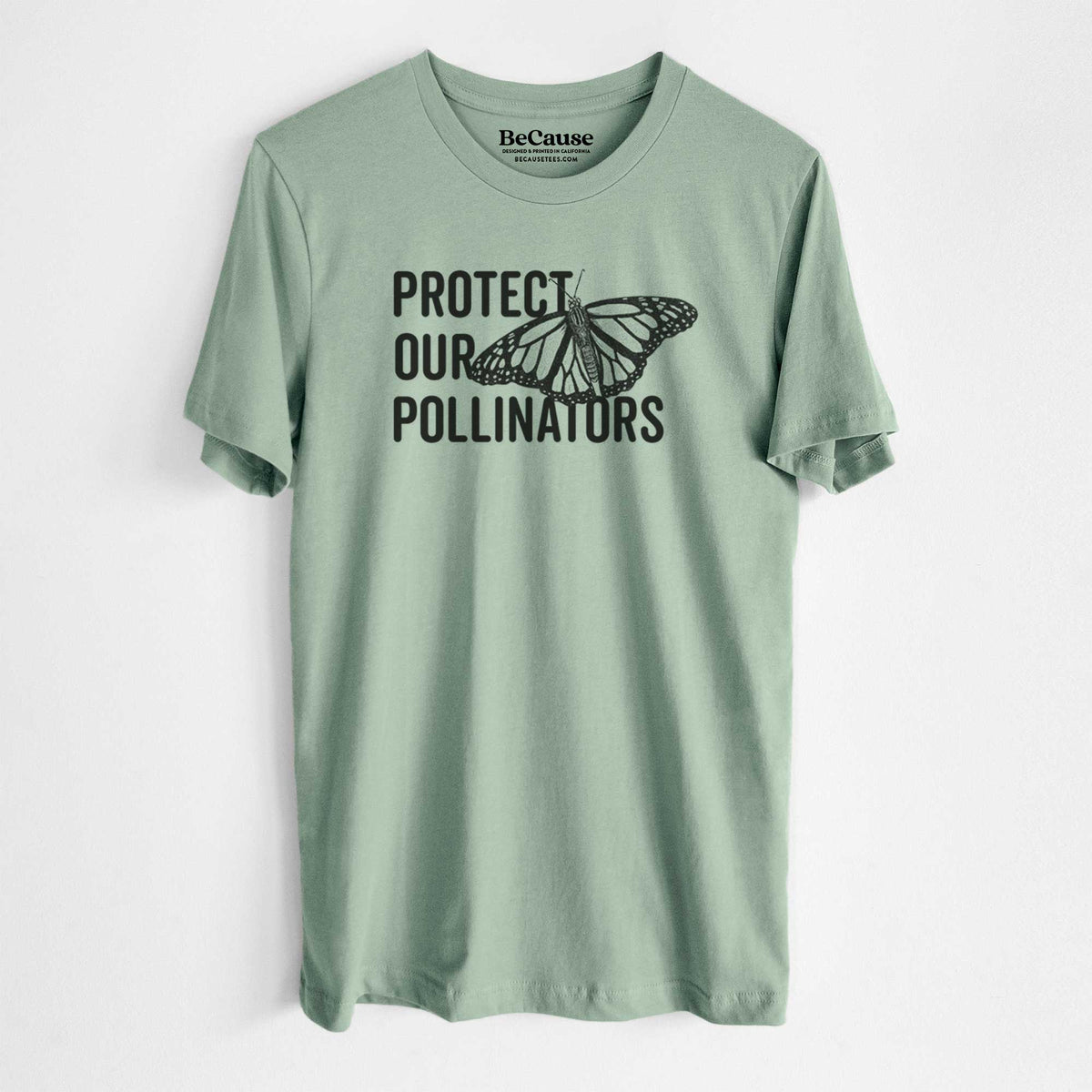 Sage green lightweight cotton t-shirt laid flat, printed with bold black words reading Protect Our Pollinators beside a monarch butterfly.