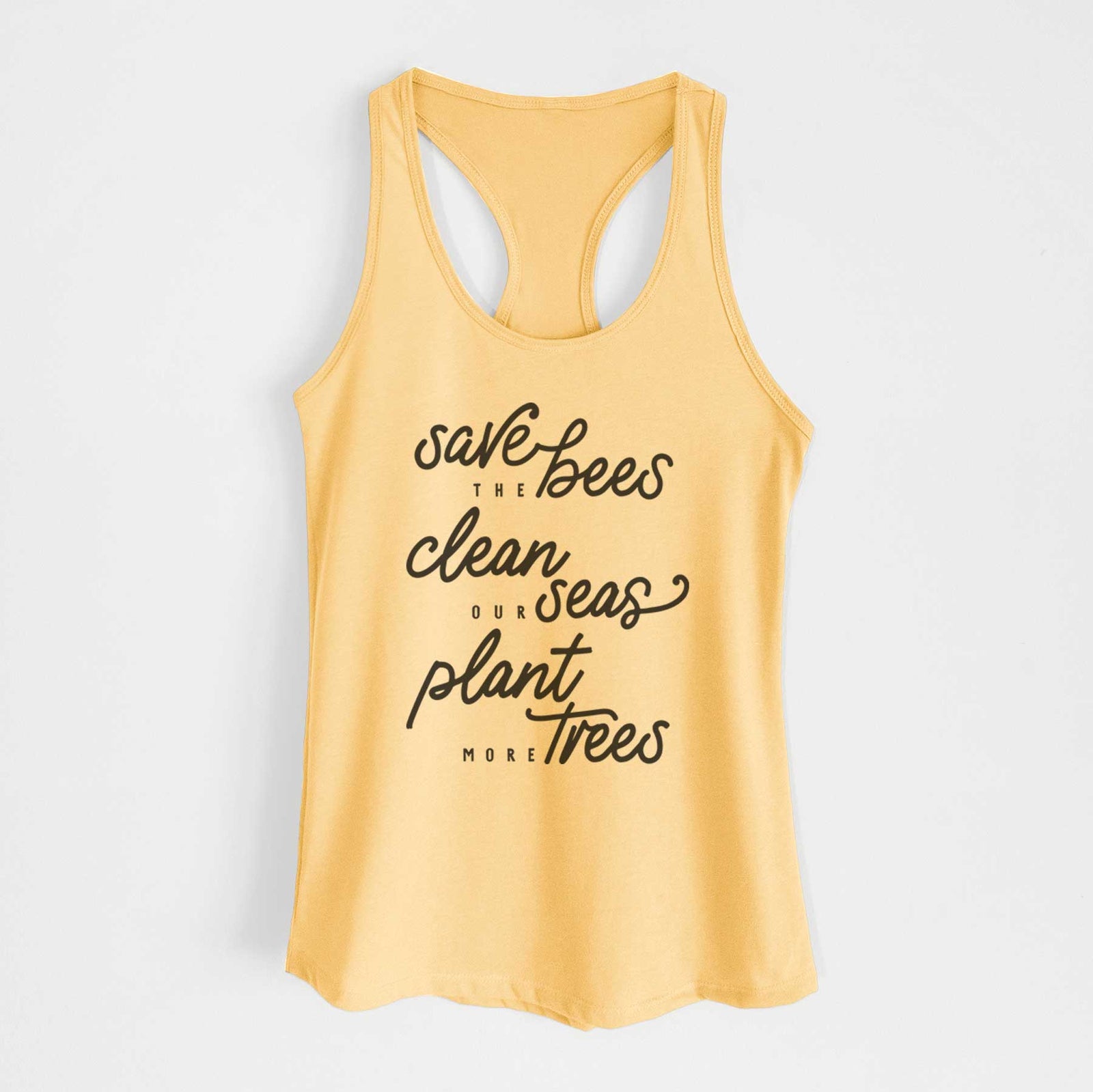 Banana cream women's racerback tank top laid flat, printed with black hand-lettered words reading Save the Bees, Clean Our Seas, Plant More Trees.