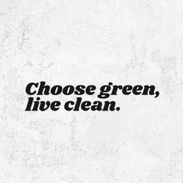 Choose Green, Live Clean