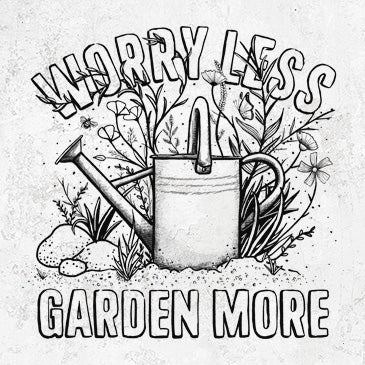 Worry Less Garden More tees and hoodies for garden lovers