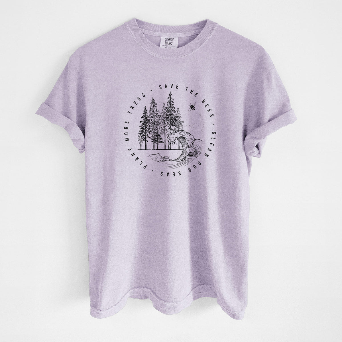 Save the Bees, Clean our Seas, Plant more Trees - Unisex Comfort Colors Garment-Dyed Heavyweight T-shirt
