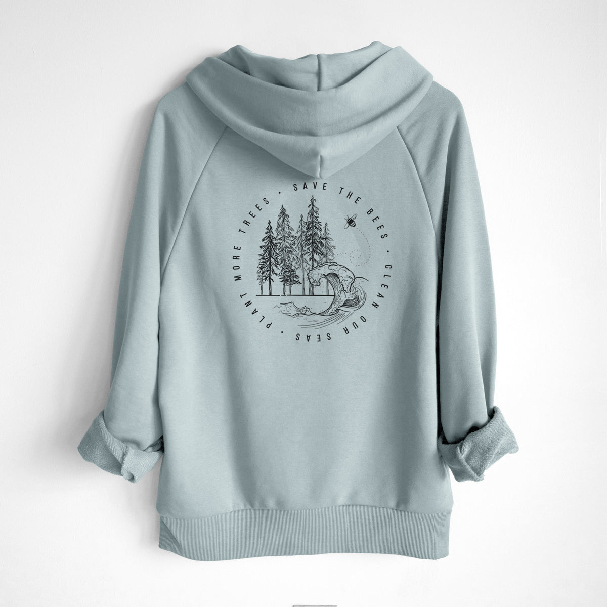 Save the Bees, Clean our Seas, Plant more Trees - UltraLuxe Heavyweight French Terry Hoodie
