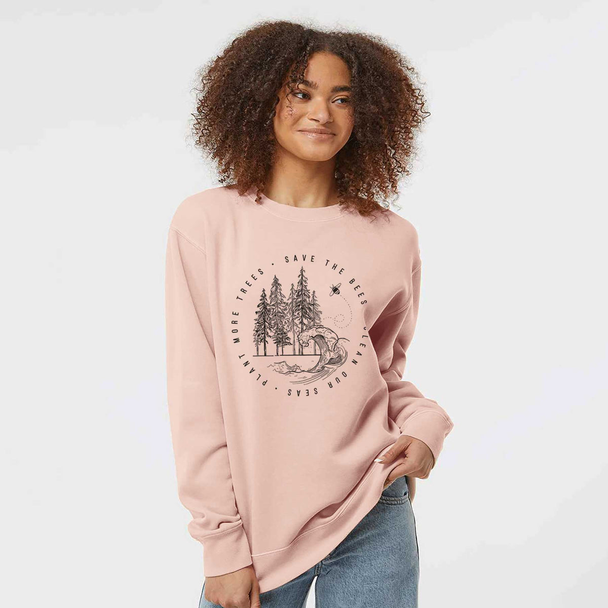 Save the Bees, Clean our Seas, Plant more Trees - Unisex Pigment Dyed Crew Sweatshirt