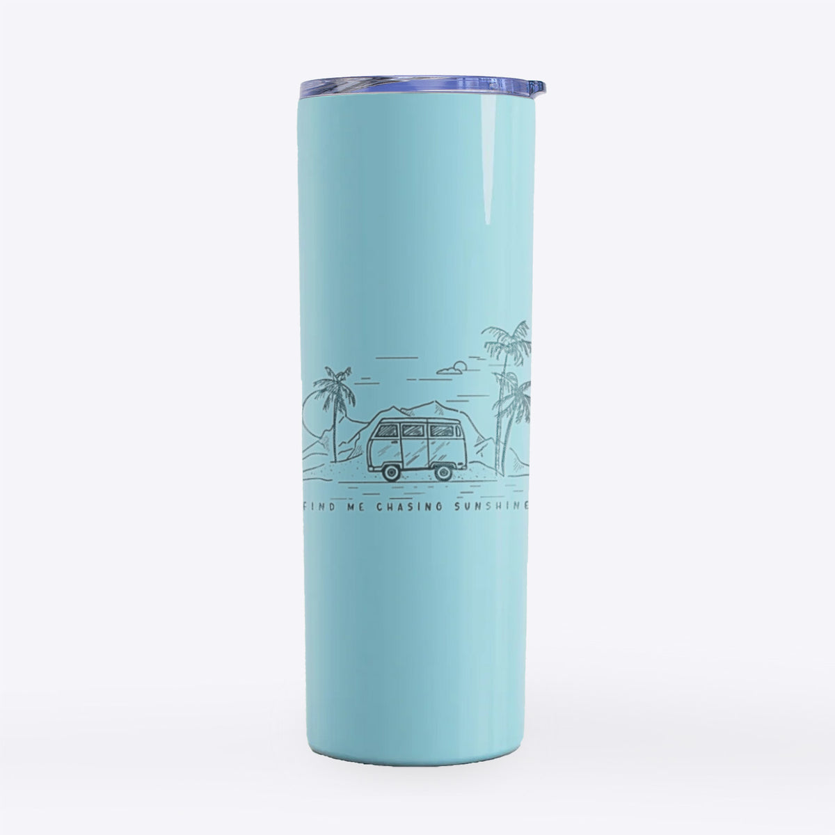 Find Me Chasing Sunshine - 20oz Skinny Tumbler