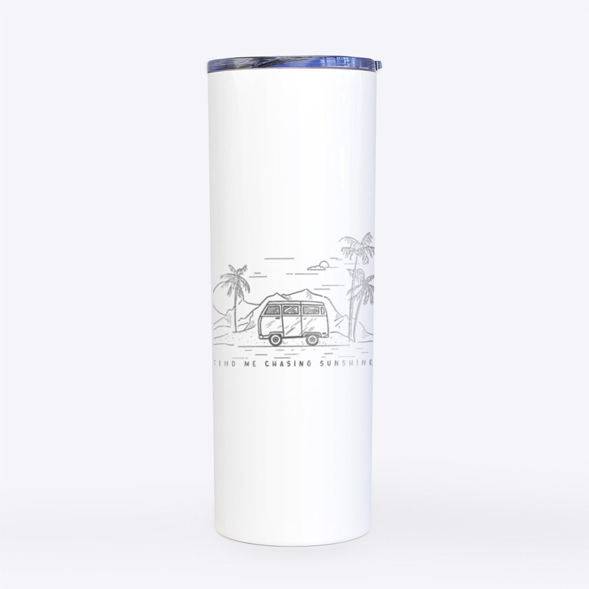 Find Me Chasing Sunshine - 20oz Skinny Tumbler