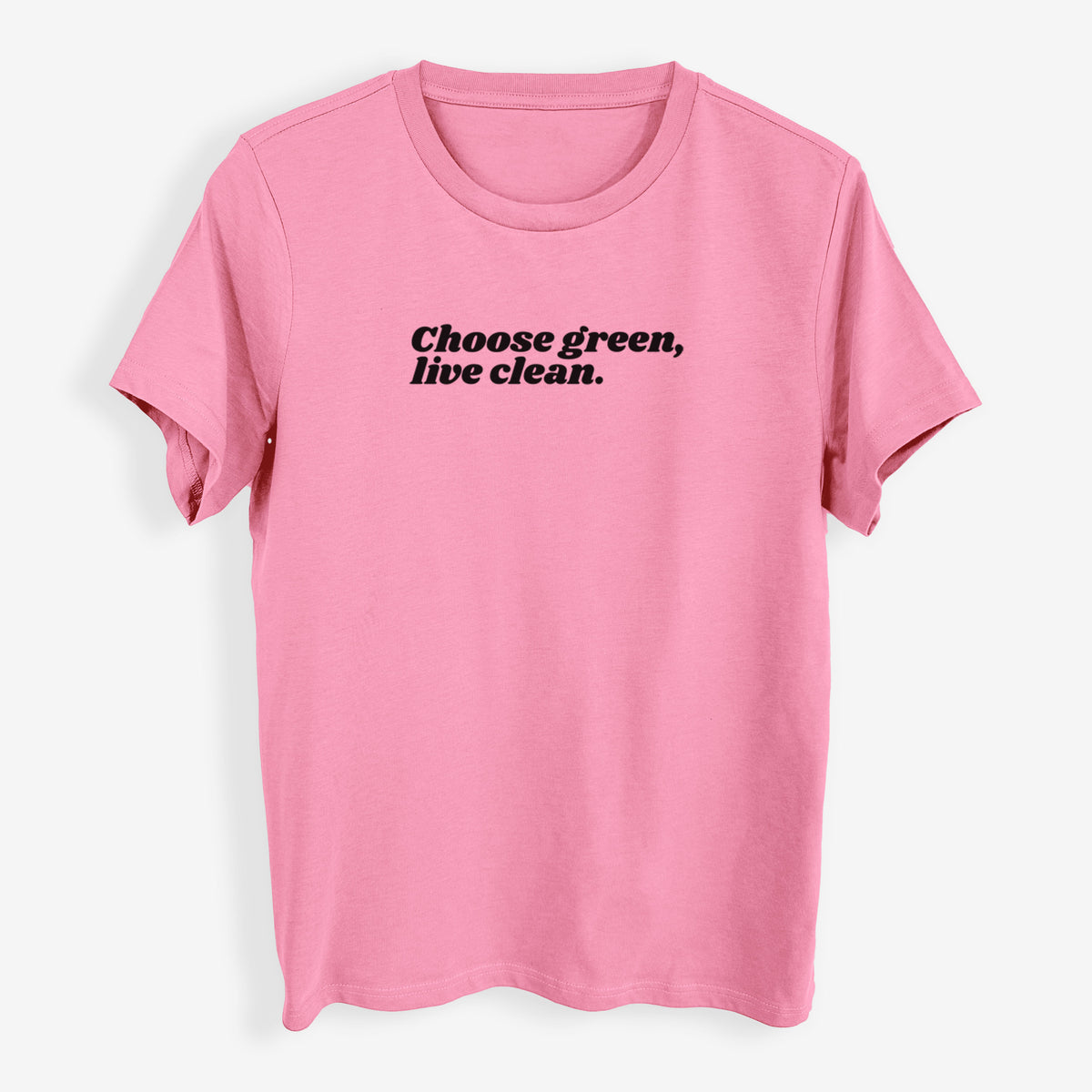 Choose Green, Live Clean - Womens Everyday Maple Tee