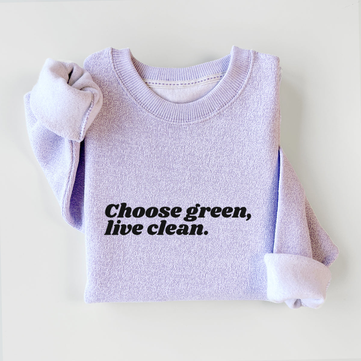 Choose Green, Live Clean - Knit Sweatshirt