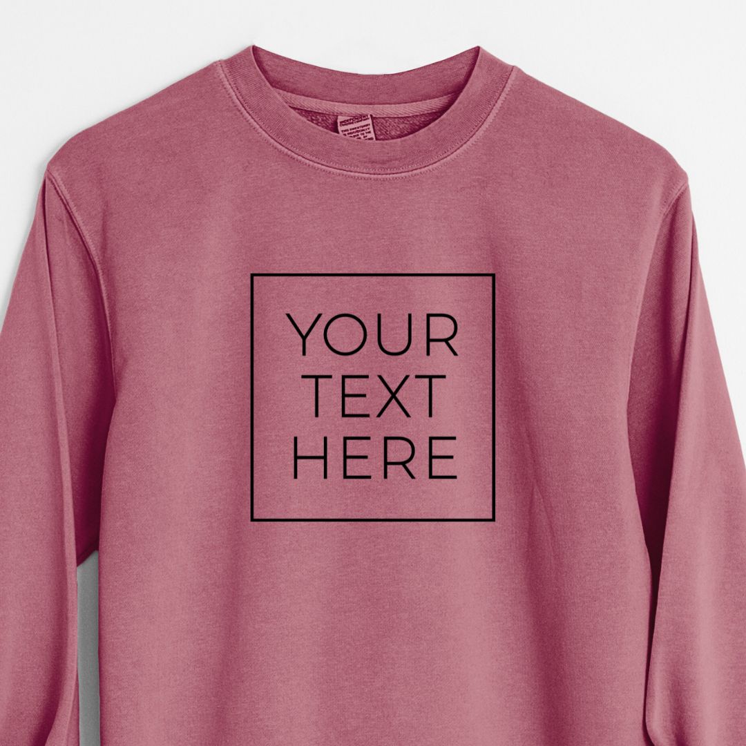 Create Your Own Custom Boxed - Unisex Pigment Dyed Crew Sweatshirt