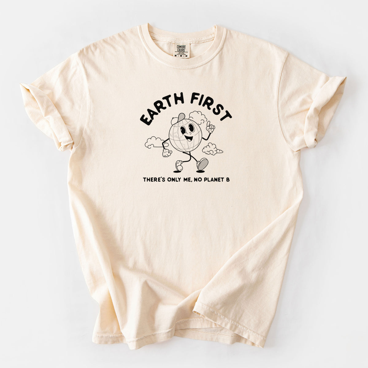 Earth First - There's Only Me, No Planet B - Unisex Comfort Colors Garment-Dyed Heavyweight T-shirt