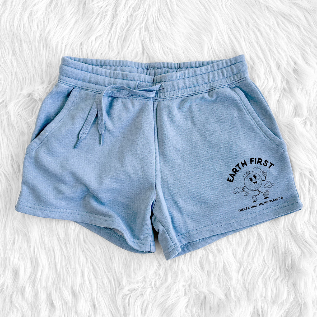 Earth First - There's Only Me, No Planet B - Women's Cali Wave Shorts
