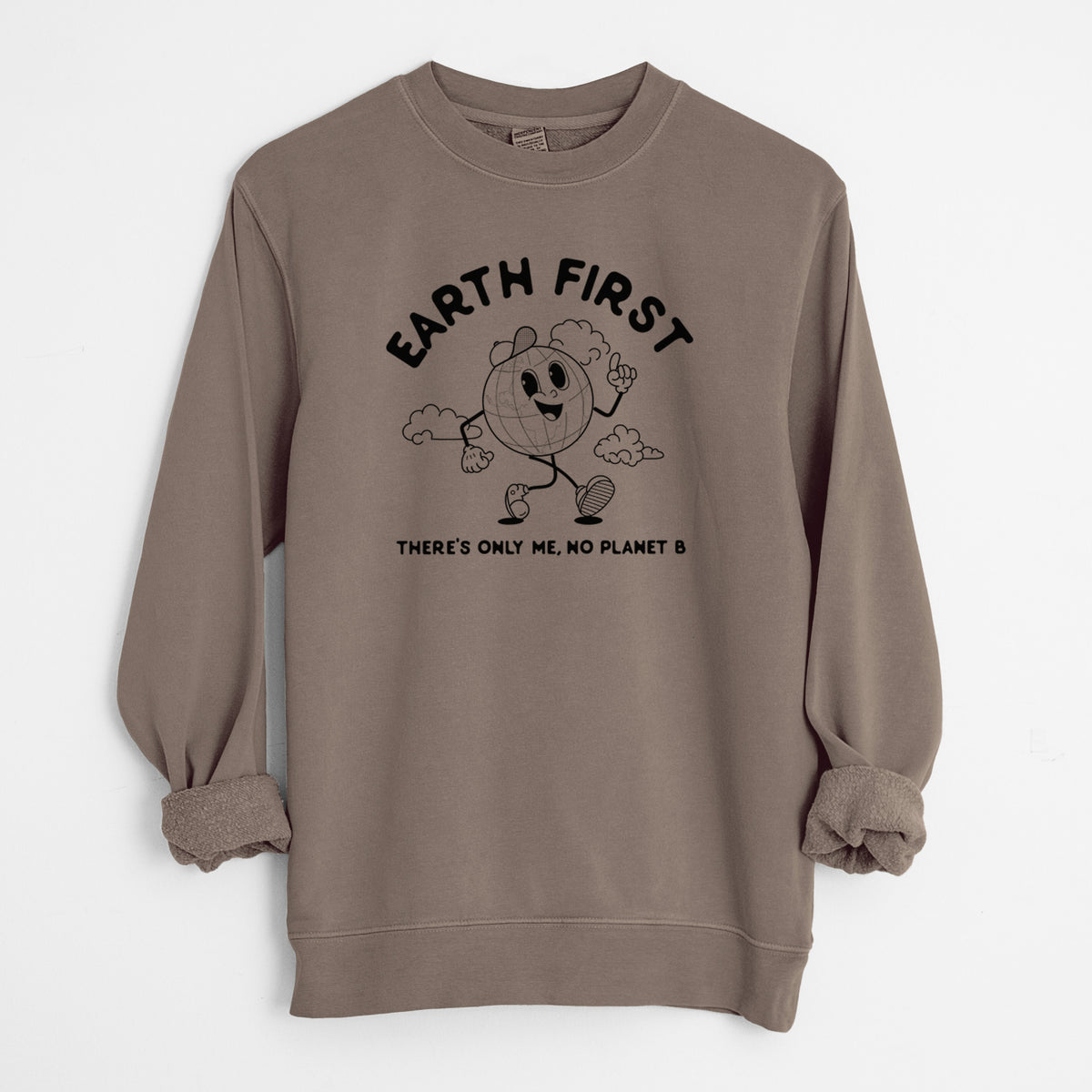 Earth First - There's Only Me, No Planet B - Unisex Pigment Dyed Crew Sweatshirt in Espresso Brown Color