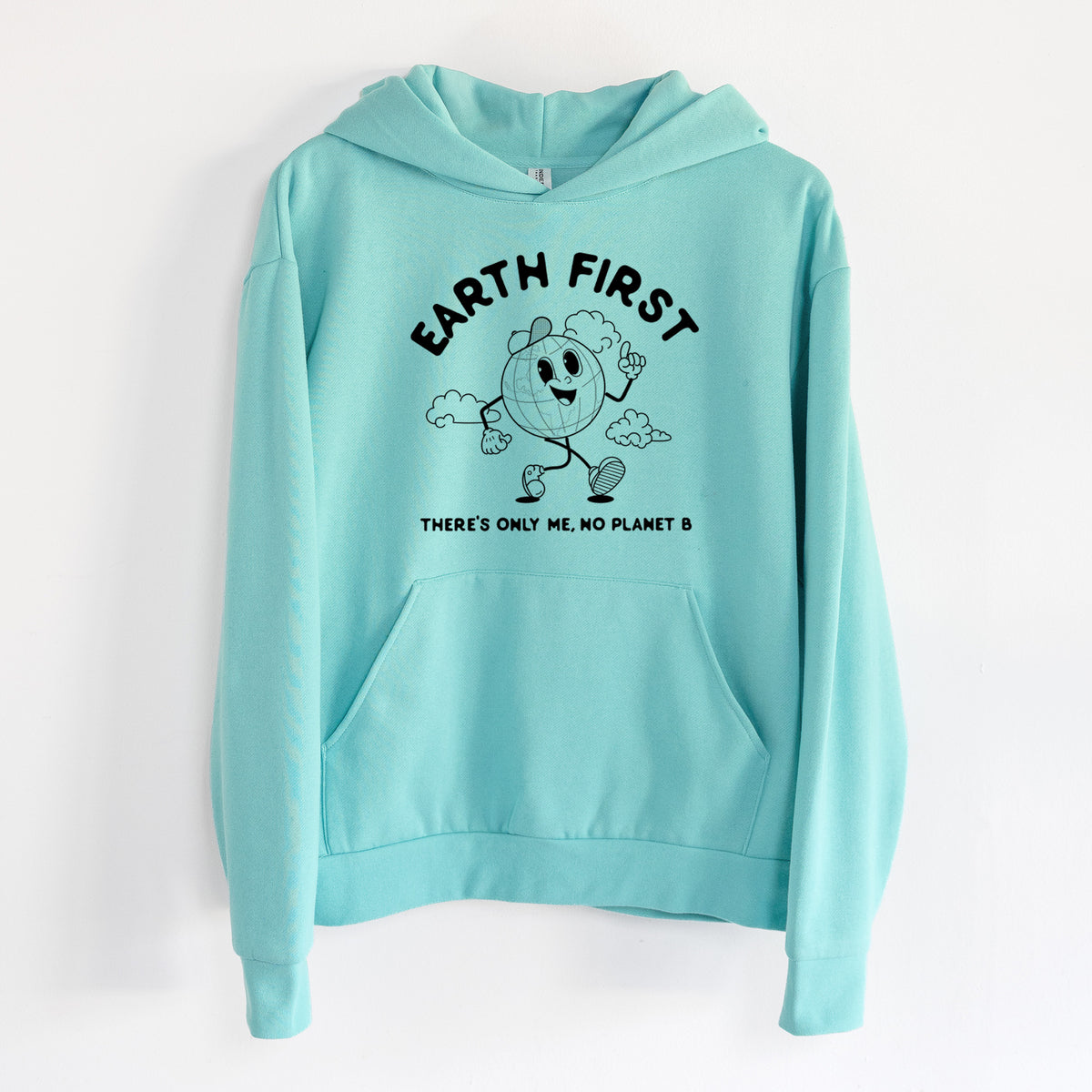 Earth First - There's Only Me, No Planet B - Statement Midweight Hoodie in Seafoam, hanging on a white wall, with a front kangaroo pocket and no drawcords.