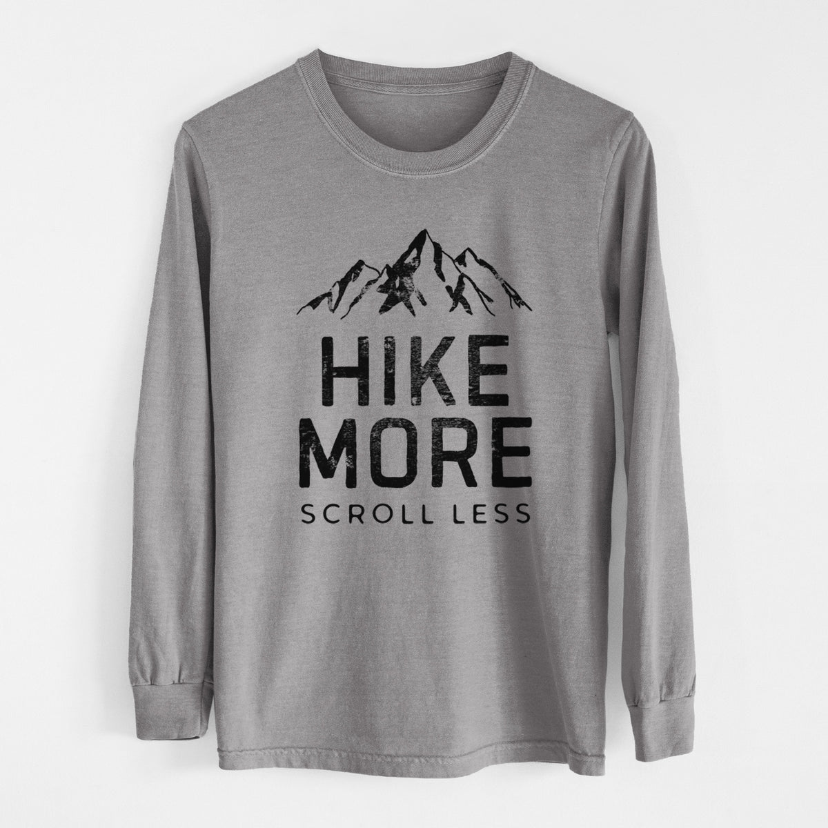 Hike More - Scroll Less - Heavyweight 100% Cotton Long Sleeve