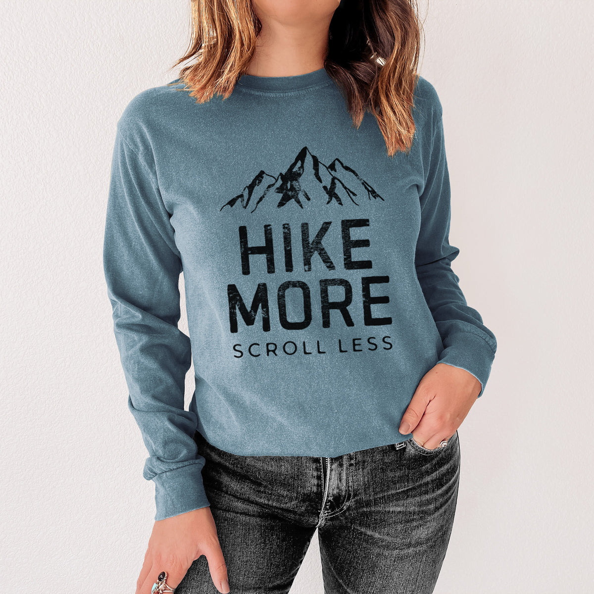 Hike More - Scroll Less - Heavyweight 100% Cotton Long Sleeve