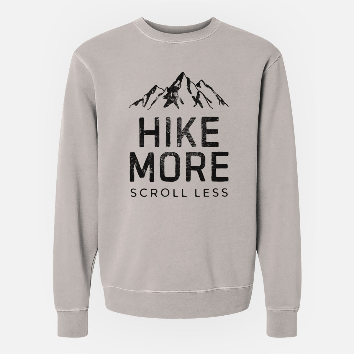 Hike More - Scroll Less - Unisex Pigment Dyed Crew Sweatshirt