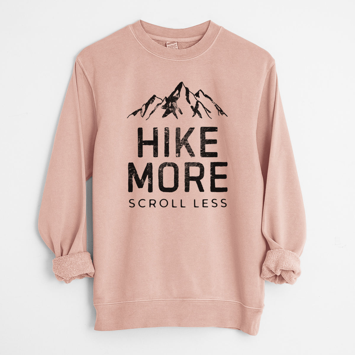 Hike More - Scroll Less - Unisex Pigment Dyed Crew Sweatshirt