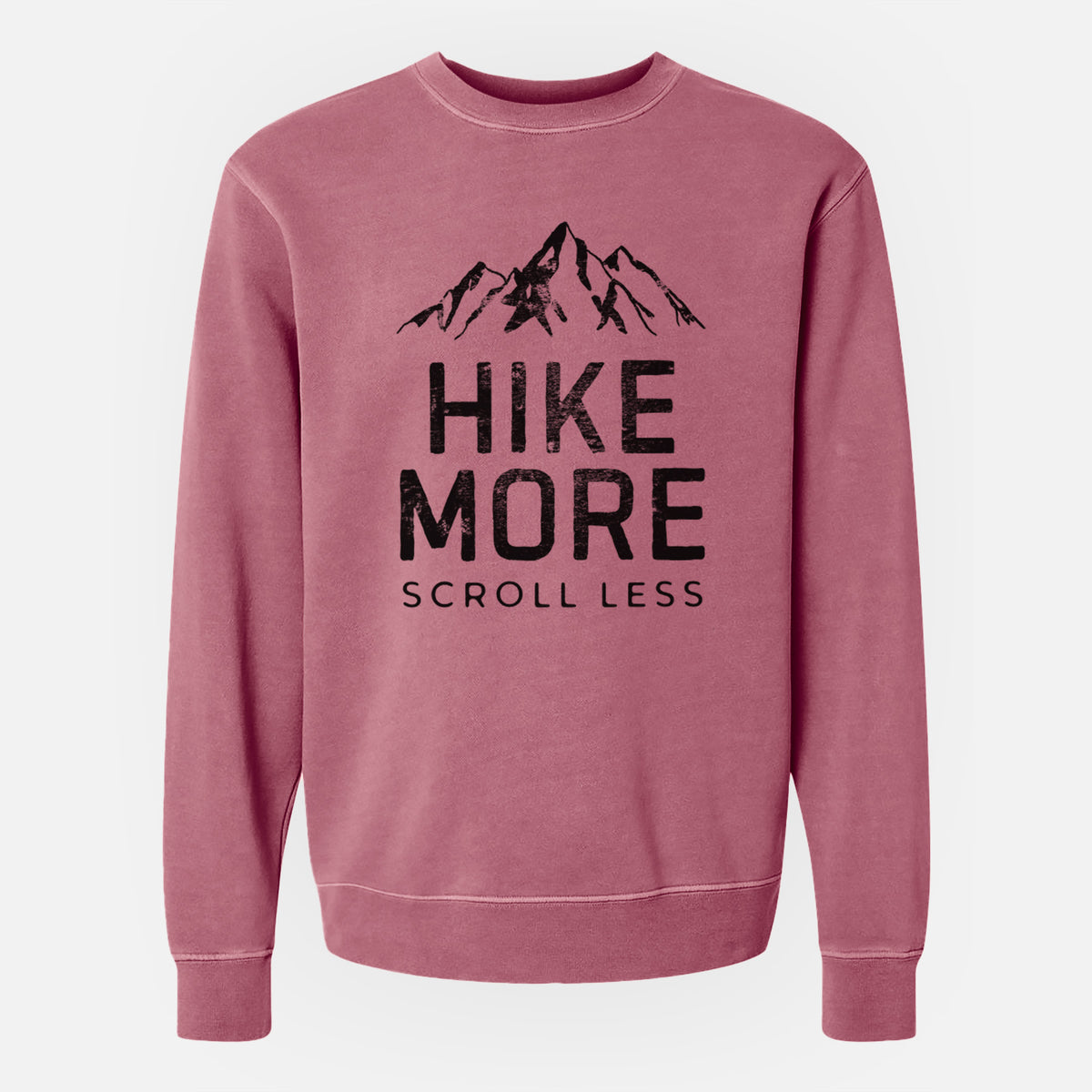 Hike More - Scroll Less - Unisex Pigment Dyed Crew Sweatshirt
