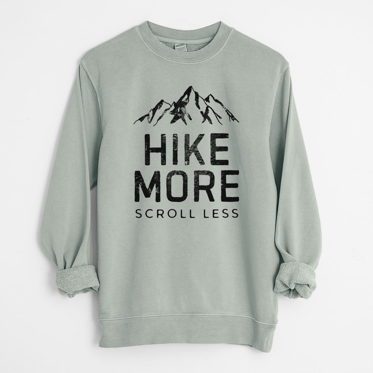 Hike More - Scroll Less - Unisex Pigment Dyed Crew Sweatshirt