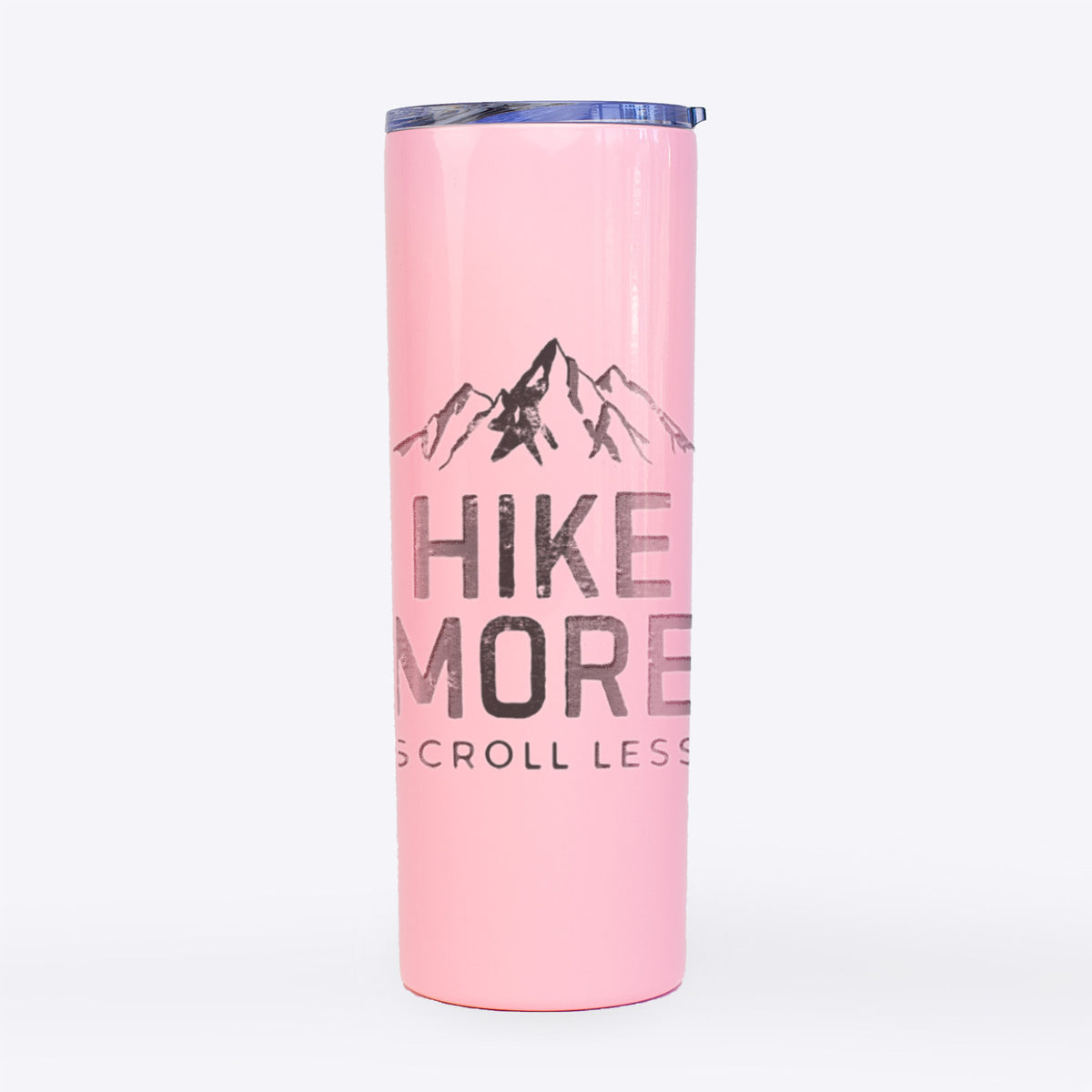Hike More - Scroll Less - 20oz Skinny Tumbler