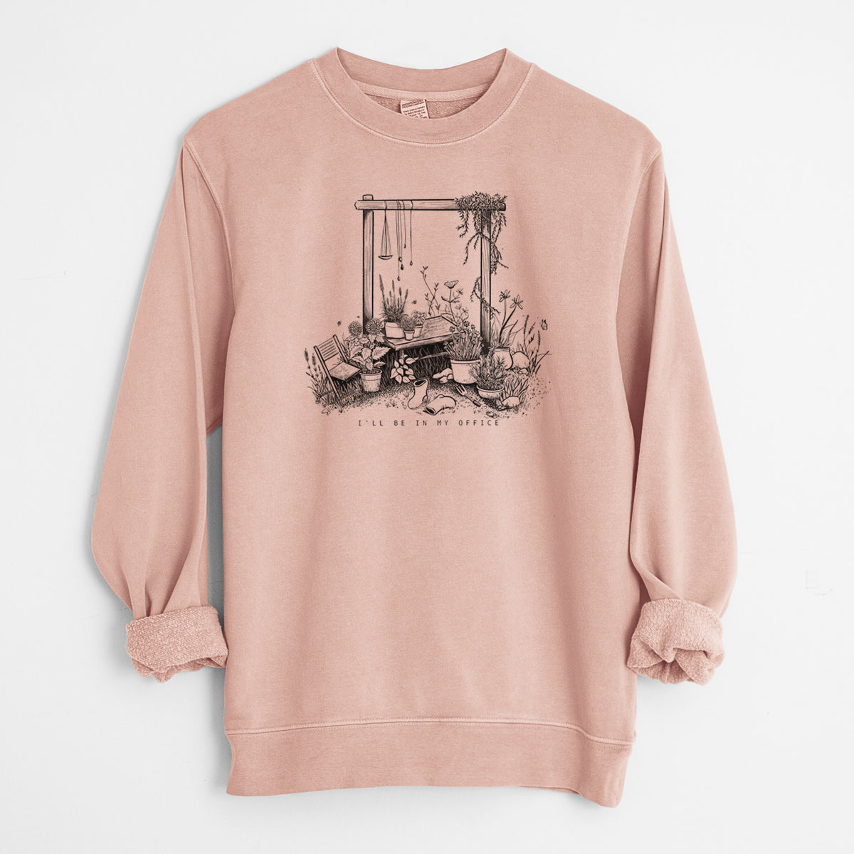 I&#39;ll Be In My Office — Garden - Unisex Pigment Dyed Crew Sweatshirt