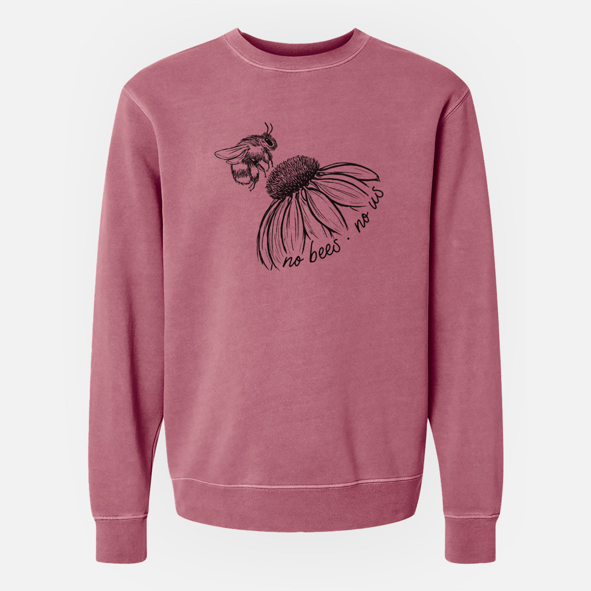 No Bees No Us - Unisex Pigment Dyed Crew Sweatshirt