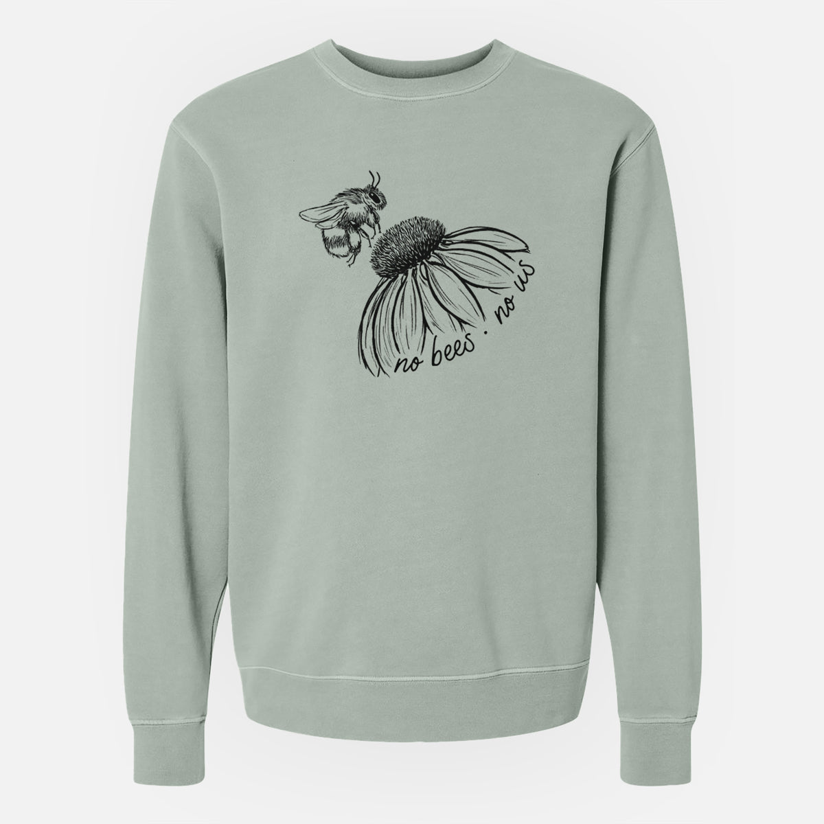 No Bees No Us - Unisex Pigment Dyed Crew Sweatshirt