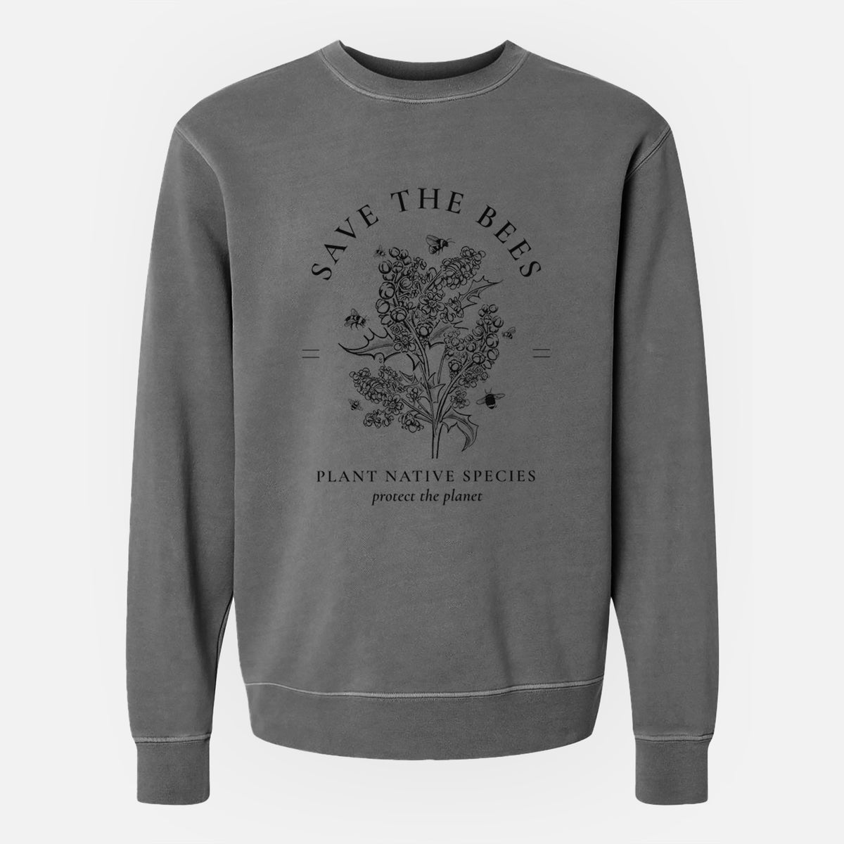 Save the Bees - Plant Native Species - Unisex Pigment Dyed Crew Sweatshirt