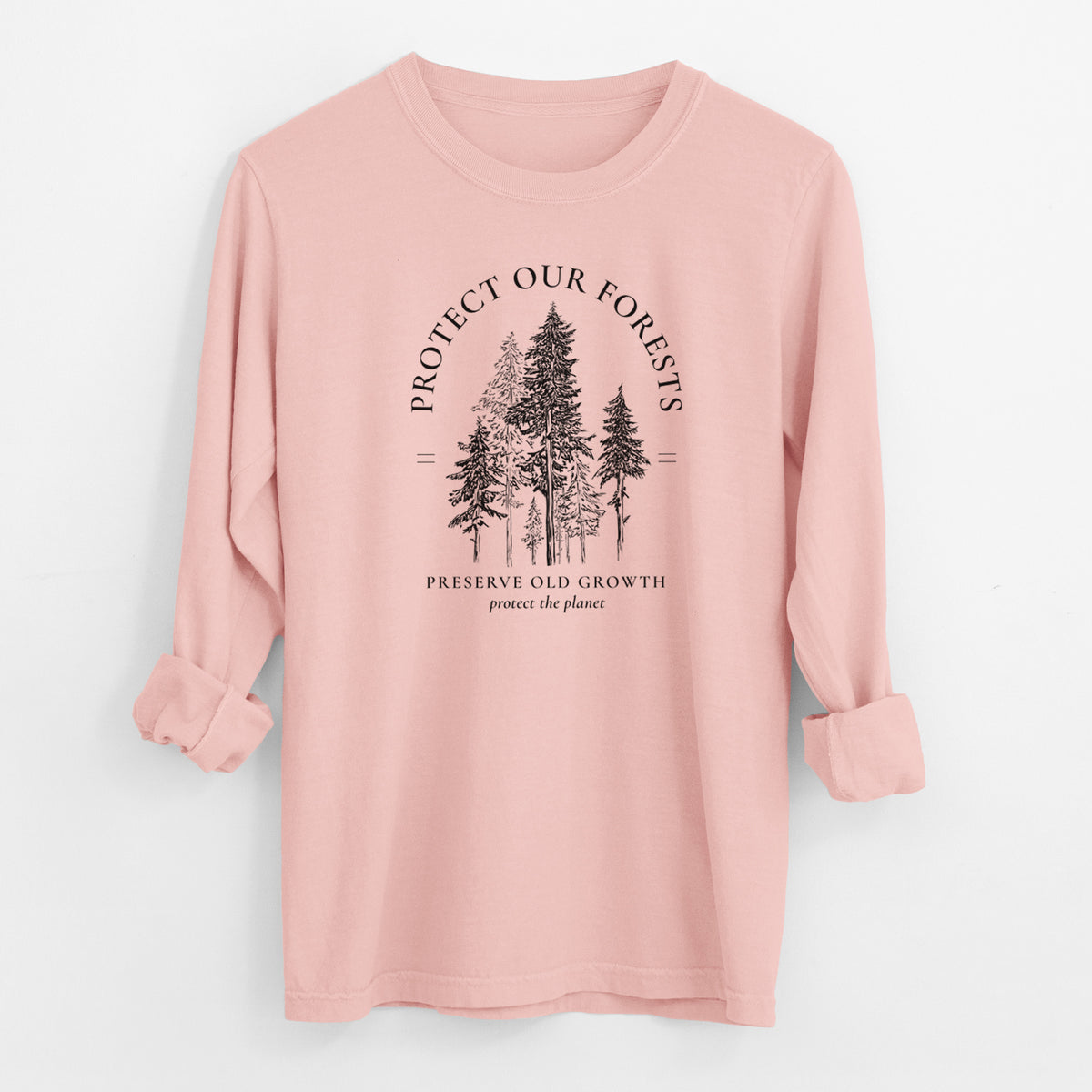 Protect our Forests - Preserve Old Growth - Men&#39;s Heavyweight 100% Cotton Long Sleeve