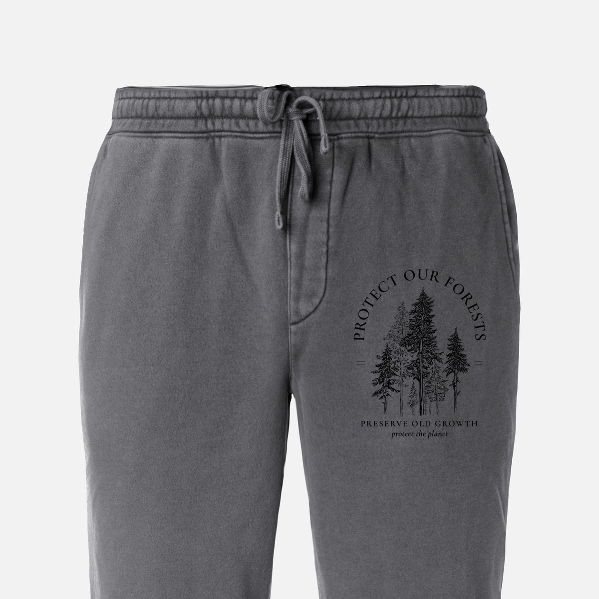 Protect our Forests - Preserve Old Growth - Unisex Pigment Dyed Sweatpants