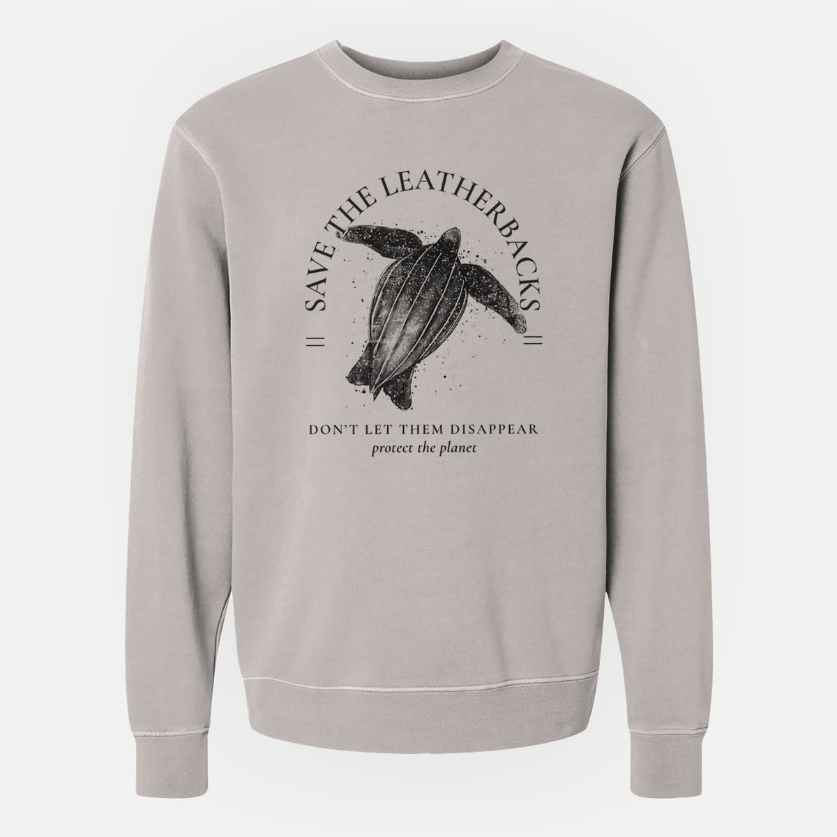 Save the Leatherbacks - Don&#39;t Let Them Disappear - Unisex Pigment Dyed Crew Sweatshirt