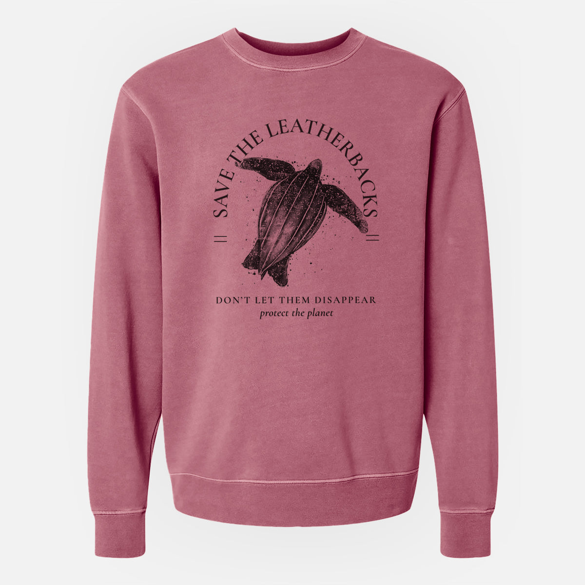 Save the Leatherbacks - Don&#39;t Let Them Disappear - Unisex Pigment Dyed Crew Sweatshirt