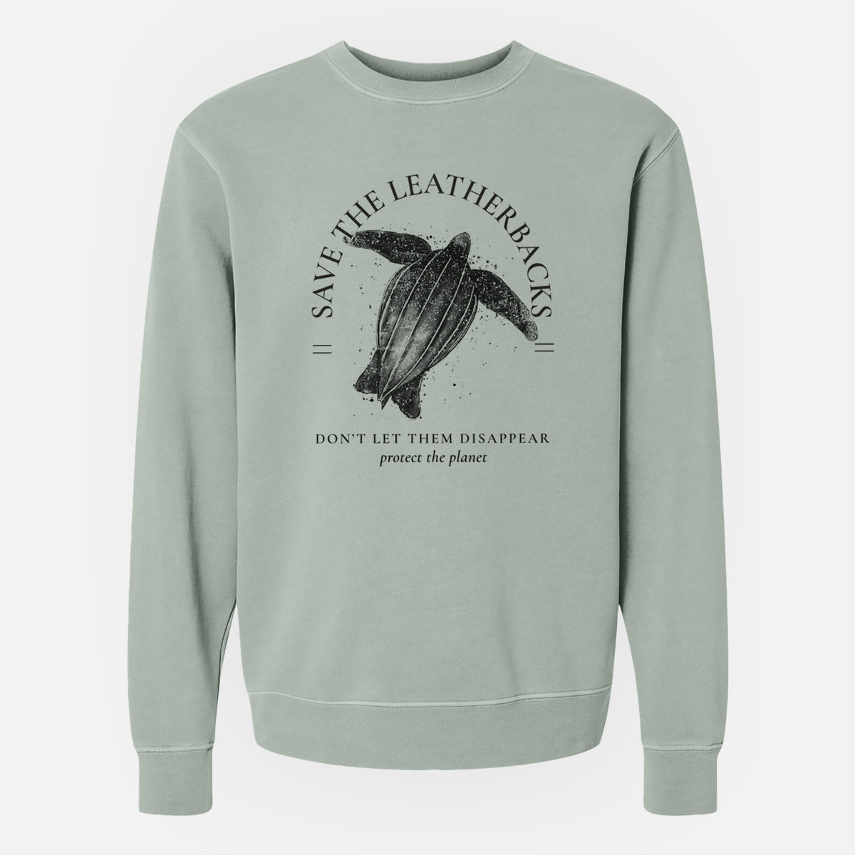 Save the Leatherbacks - Don&#39;t Let Them Disappear - Unisex Pigment Dyed Crew Sweatshirt