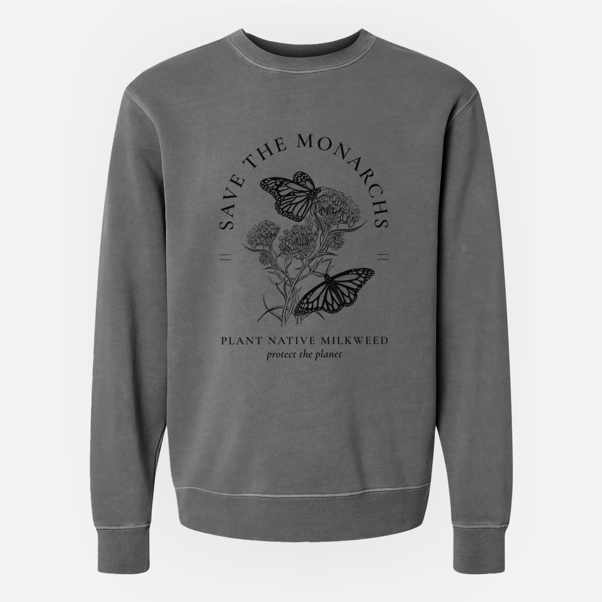 Save the Monarchs - Plant Native Milkweed - Unisex Pigment Dyed Crew Sweatshirt