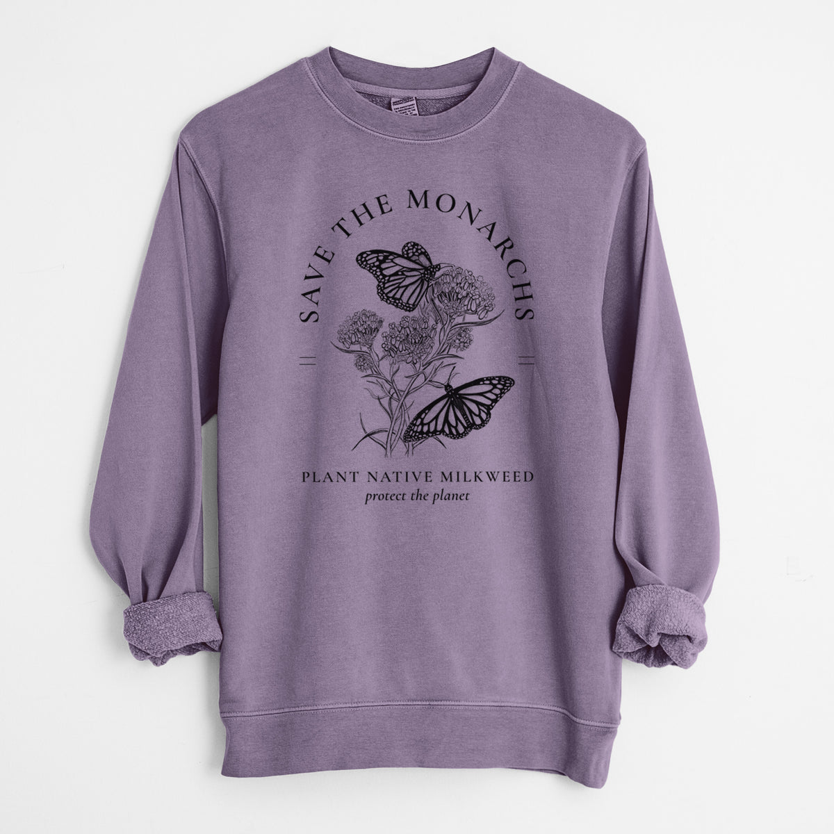 Save the Monarchs - Plant Native Milkweed - Unisex Pigment Dyed Crew Sweatshirt