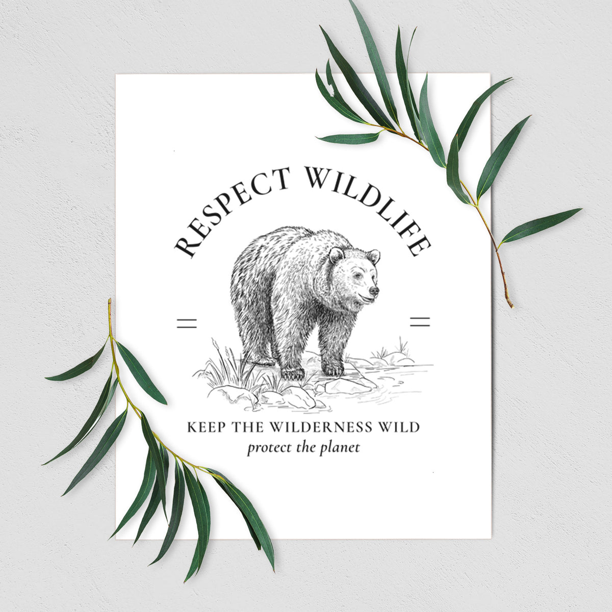Respect Wildlife - Keep the Wilderness Wild - Fine Art Print
