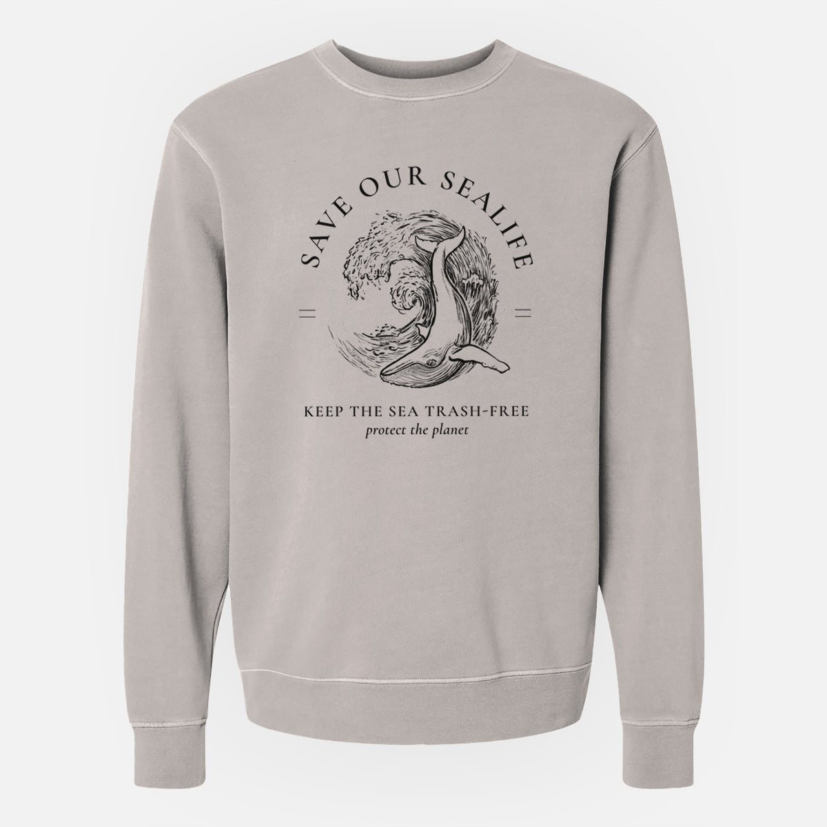 Save our Sealife - Keep the Sea Trash-Free - Unisex Pigment Dyed Crew Sweatshirt