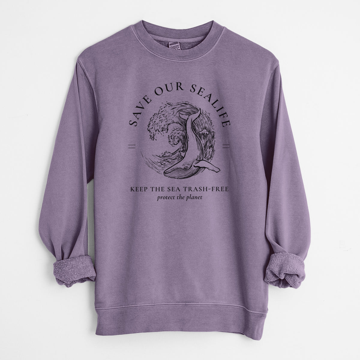 Save our Sealife - Keep the Sea Trash-Free - Unisex Pigment Dyed Crew Sweatshirt