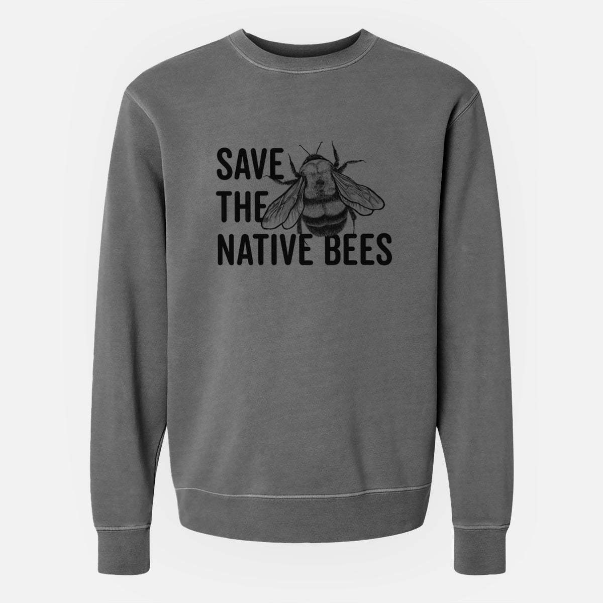 Save the Native Bees - Unisex Pigment Dyed Crew Sweatshirt