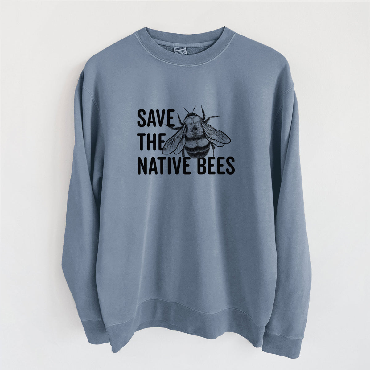 Save the Native Bees - Unisex Pigment Dyed Crew Sweatshirt