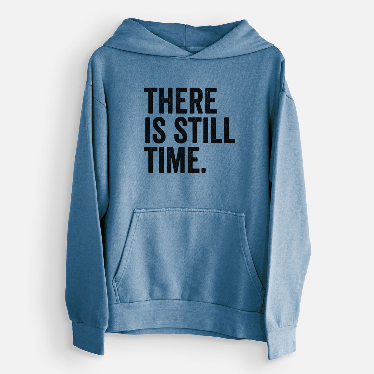 There&#39;s Still Time  - Urban Heavyweight Hoodie